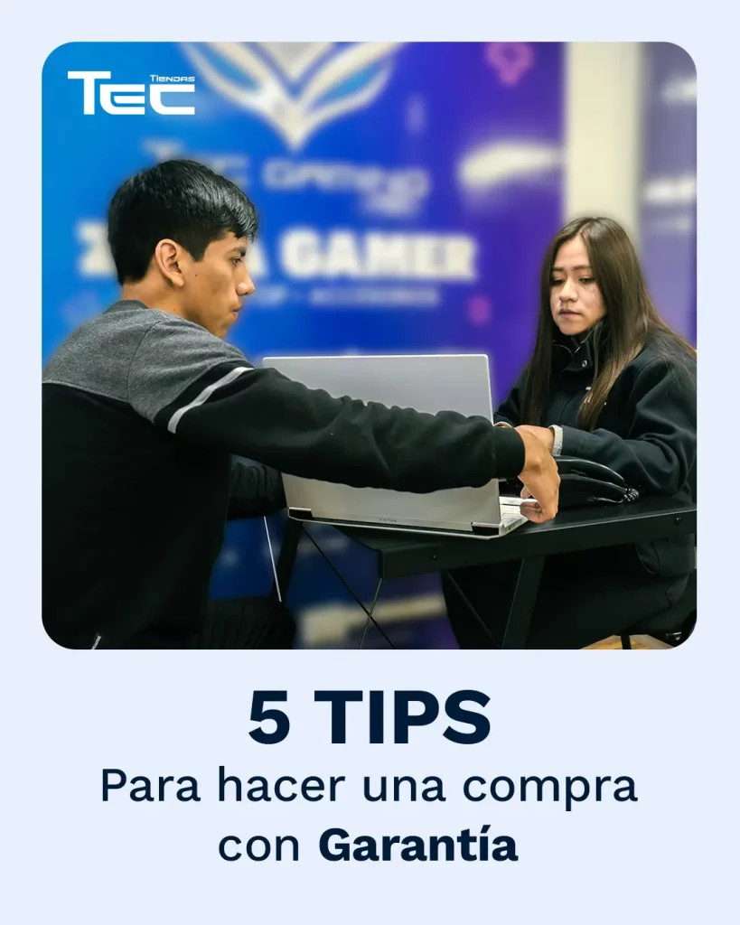 5 Tips para compra con garantía Tiendas TEC